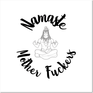 Namaste Mother Fuckers Posters and Art